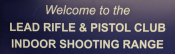 Lead Rifle & Pistol Club